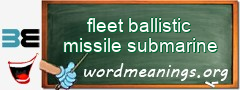 WordMeaning blackboard for fleet ballistic missile submarine